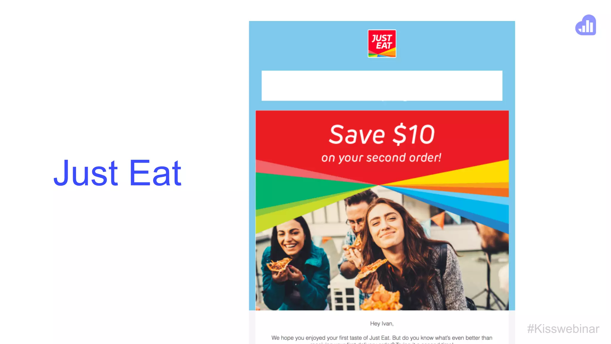 #Kisswebinar
Just Eat
 