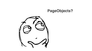 PageObjects?
 