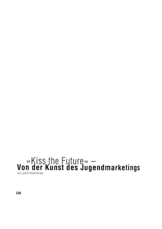 Kiss the future - Von der Kunst des Jugendmarketings