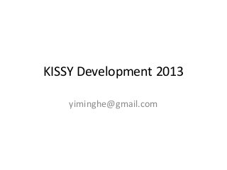 KISSY Development 2013
yiminghe@gmail.com
 