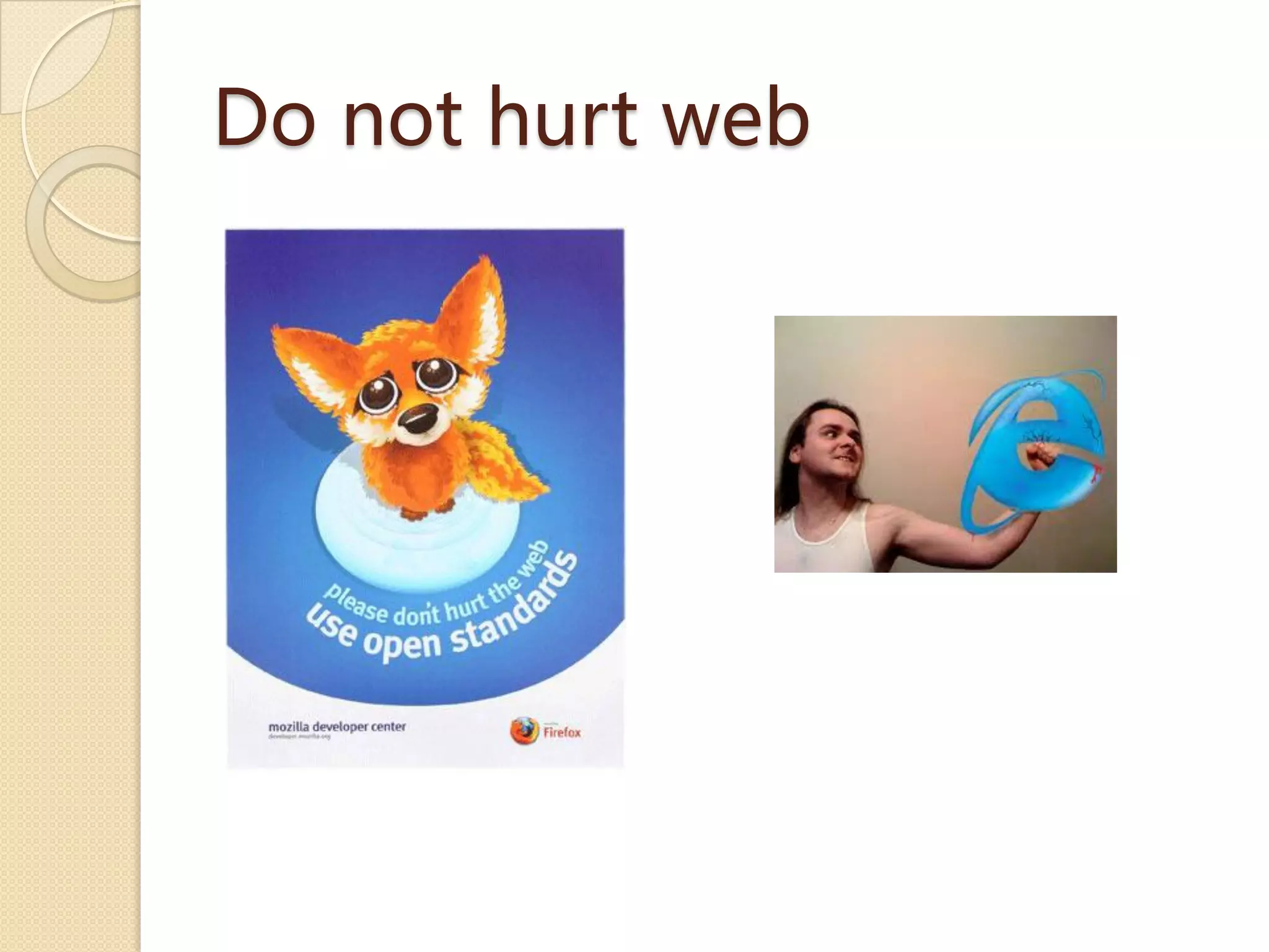 Do not hurt web
 