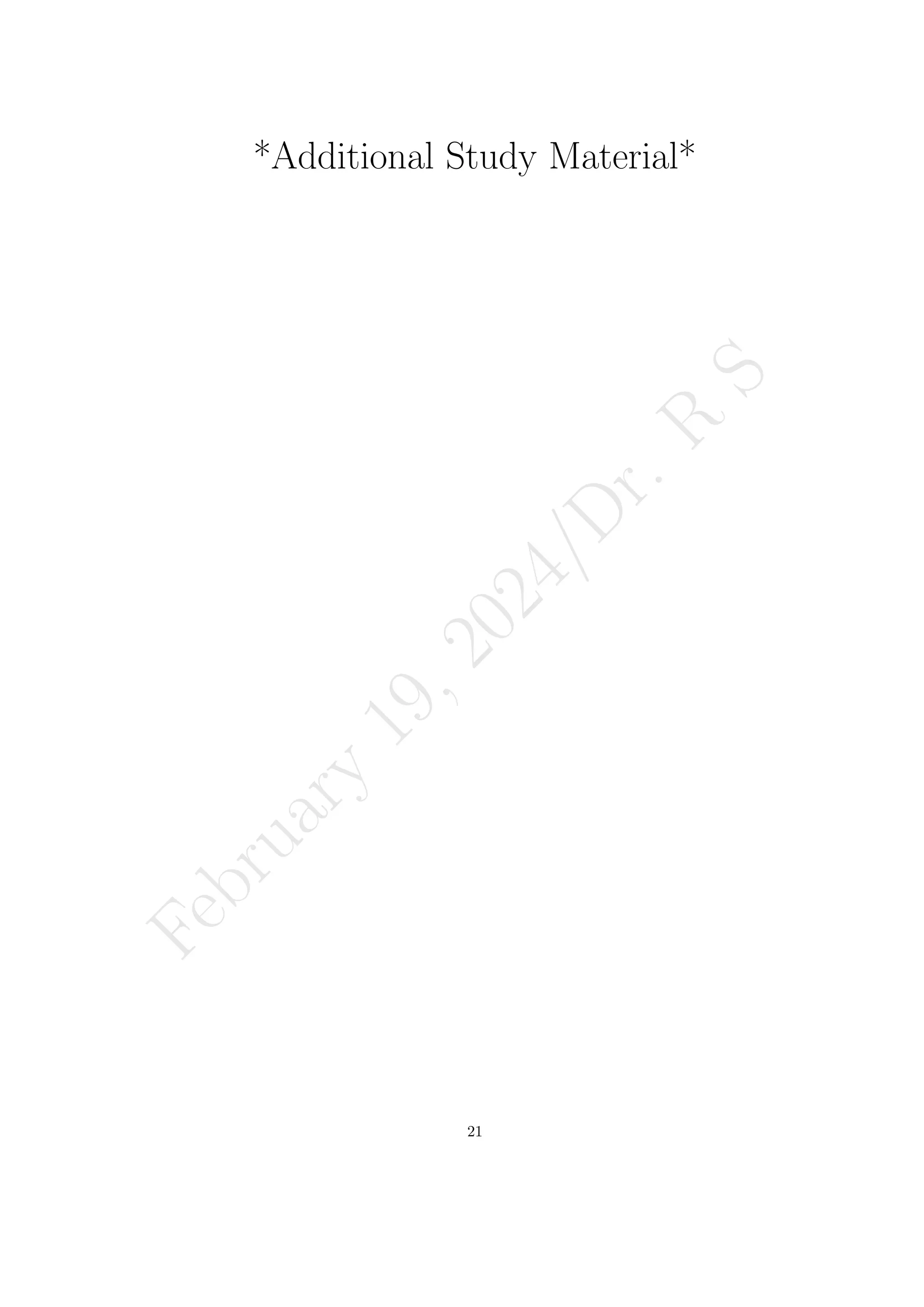 F
e
b
r
u
a
r
y
1
9
,
2
0
2
4
/
D
r
.
R
S
*Additional Study Material*
21
 