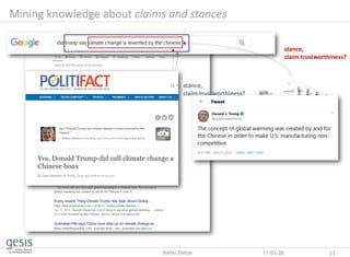 17/03/20 23Stefan Dietze
Mining knowledge about claims and stances
stance,
claim trustworthiness?
stance,
claim trustworthiness?
 