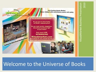 Welcome to the Universe of Books KitaabMarket Business Presentation  2010 