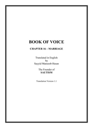 BOOK OF VOICE
CHAPTER 16 – MARRIAGE
Translated in English
by
Sayyid Mansoob Hasan
The Founder of
SAUTISM
Translation Version 1.1
 