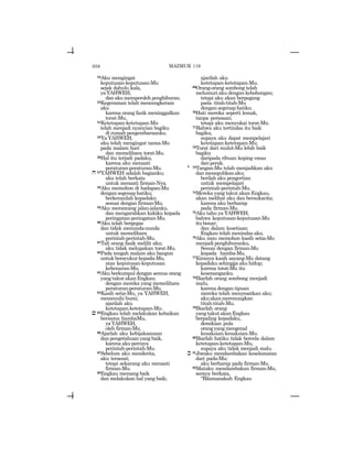 658
52Aku mengingat
keputusan-keputusan-Mu
sejak dahulu kala,
yaYAHWEH,
dan aku memperoleh penghiburan.
53Kegeraman telah mencengkeram
aku
karena orang fasik meninggalkan
torat-Mu.
54Ketetapan-ketetapan-Mu
telah menjadi nyanyian bagiku
di rumah pengembaraanku.
55Ya YAHWEH,
aku telah mengingat nama-Mu
pada malam hari
dan memelihara torat-Mu.
56Hal itu terjadi padaku,
karena aku menaati
peraturan-peraturan-Mu.
x 57YAHWEH adalah bagianku;
aku telah berkata
untuk menaati firman-Nya.
58Aku memohon di hadapan-Mu
dengan segenap hatiku;
berkenanlah kepadaku
sesuai dengan firman-Mu.
59Aku merancang jalan-jalanku,
dan mengarahkan kakiku kepada
peringatan-peringatan-Mu.
60Aku telah bergegas
dan tidak menunda-nunda
untuk memelihara
perintah-perintah-Mu.
61Tali orang fasik melilit aku;
aku tidak melupakan torat-Mu.
62Pada tengah malam aku bangun
untuk bersyukur kepada-Mu,
atas keputusan-keputusan
kebenaran-Mu.
63Aku berkumpul dengan semua orang
yangtakutakanEngkau;
dengan mereka yang memelihara
peraturan-peraturan-Mu.
64Kasih setia-Mu, ya YAHWEH,
memenuhi bumi;
ajarilah aku
ketetapan-ketetapan-Mu.
j 65Engkau telah melakukan kebaikan
bersama hambaMu,
yaYAHWEH,
oleh firman-Mu.
66Ajarlah aku kebijaksanaan
dan pengetahuan yang baik,
karena aku percaya
perintah-perintah-Mu.
67Sebelum aku menderita,
aku tersesat;
tetapi sekarang aku menaati
firman-Mu.
68Engkau memang baik
dan melakukan hal yang baik;
ajarilah aku
ketetapan-ketetapan-Mu.
69Orang-orang sombong telah
melumuri aku dengan kebohongan;
tetapi aku akan berpegang
pada titah-titah-Mu
dengan segenap hatiku.
70Hati mereka seperti lemak,
tanpa perasaan;
tetapi aku menyukai torat-Mu.
71Bahwa aku tertindas itu baik
bagiku,
supaya aku dapat mempelajari
ketetapan-ketetapan-Mu.
72Torat dari mulut-Mu lebih baik
bagiku
daripada ribuan keping emas
danperak.
y 73Tangan-Mu telah menjadikan aku
danmeneguhkanaku;
berilah aku pengertian
untuk mempelajari
perintah-perintah-Mu.
74Mereka yang takut akan Engkau,
akan melihat aku dan bersukacita;
karena aku berharap
pada firman-Mu.
75Aku tahu ya YAHWEH,
bahwa keputusan-keputusan-Mu
itu benar;
dan dalam kesetiaan
Engkau telah menindas aku.
76Aku mau memohon kasih setia-Mu
menjadi penghiburanku,
Sesuai dengan firman-Mu
kepada hamba-Mu.
77Kiranya kasih sayang-Mu datang
kepadaku sehingga aku hidup;
karena torat-Mu itu
kesenanganku.
78Biarlah orang sombong menjadi
malu,
karena dengan tipuan
mereka telah menyesatkan aku;
akuakanmerenungkan
titah-titah-Mu.
79Biarlah orang
yangtakutakanEngkau
berpaling kepadaku,
demikian pula
orangyang mengenal
kesaksian-kesaksian-Mu.
80Biarlah hatiku tidak bercela dalam
ketetapan-ketetapan-Mu,
supaya aku tidak menjadi malu.
k 81Jiwaku mendambakan keselamatan
dari pada-Mu;
aku berharap pada firman-Mu.
82Mataku mendambakan firman-Mu,
seraya berkata,
“Bilamanakah Engkau
MAZMUR 119
 