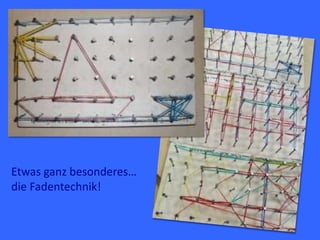 Etwas ganz besonderes…
die Fadentechnik!