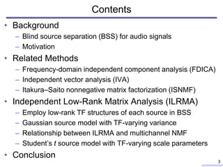Blind source separation based on independent low-rank matrix analysis ...