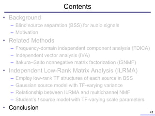 Blind source separation based on independent low-rank matrix analysis ...