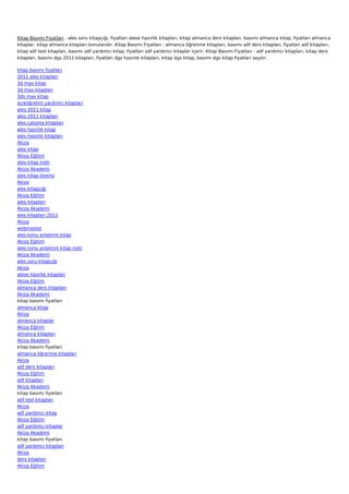 Kitap Basımı Fiyatları : ales soru kitapçığı, fiyatları alese hazırlık kitapları, kitap almanca ders kitapları, basımı almanca kitap, fiyatları almanca
kitaplar, kitap almanca kitapları konularıdır. Kitap Basımı Fiyatları : almanca öğrenme kitapları, basımı aöf ders kitapları, fiyatları aöf kitapları,
kitap aöf test kitapları, basımı aöf yardımcı kitap, fiyatları aöf yardımcı kitaplar içerir. Kitap Basımı Fiyatları : aöf yardımcı kitapları, kitap ders
kitapları, basımı dgs 2011 kitapları, fiyatları dgs hazırlık kitapları, kitap dgs kitap, basımı dgs kitap fiyatları sayılır.

kitap basımı fiyatları
2011 ales kitapları
3d max kitap
3d max kitapları
3ds max kitap
açıköğretim yardımcı kitapları
ales 2011 kitap
ales 2011 kitapları
ales çalışma kitapları
ales hazırlık kitap
ales hazırlık kitapları
Akiza
ales kitap
Akiza Eğitim
ales kitap indir
Akiza Akademi
ales kitap önerisi
Akiza
ales kitapçığı
Akiza Eğitim
ales kitapları
Akiza Akademi
ales kitapları 2011
Akiza
webmaster
ales konu anlatımlı kitap
Akiza Eğitim
ales konu anlatımlı kitap indir
Akiza Akademi
ales soru kitapçığı
Akiza
alese hazırlık kitapları
Akiza Eğitim
almanca ders kitapları
Akiza Akademi
kitap basımı fiyatları
almanca kitap
Akiza
almanca kitaplar
Akiza Eğitim
almanca kitapları
Akiza Akademi
kitap basımı fiyatları
almanca öğrenme kitapları
Akiza
aöf ders kitapları
Akiza Eğitim
aöf kitapları
Akiza Akademi
kitap basımı fiyatları
aöf test kitapları
Akiza
aöf yardımcı kitap
Akiza Eğitim
aöf yardımcı kitaplar
Akiza Akademi
kitap basımı fiyatları
aöf yardımcı kitapları
Akiza
ders kitapları
Akiza Eğitim
 