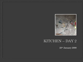 KITCHEN  –  DAY 2 ,[object Object]