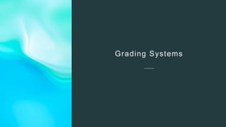 Grading Systems
 