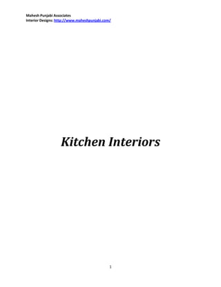 Mahesh Punjabi Associates
Interior Designs: http://www.maheshpunjabi.com/




                   Kitchen Interiors




                                              1
 