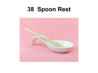 38 Spoon Rest
 