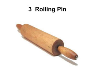 3 Rolling Pin
 