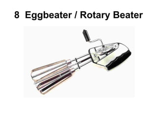 8 Eggbeater / Rotary Beater
 