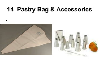 14 Pastry Bag & Accessories
•
 