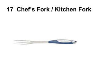 17 Chef’s Fork / Kitchen Fork
 