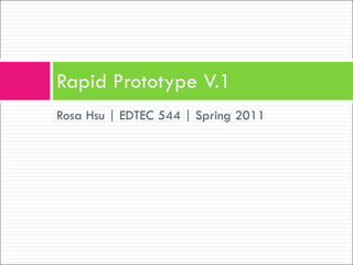 [object Object],Rapid Prototype  V.1 