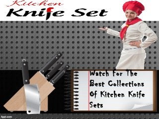 Watch For The
Best Collections
Of Kitchen Knife
Sets
 