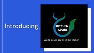 World peace begins in the kitchen
Introducing
 