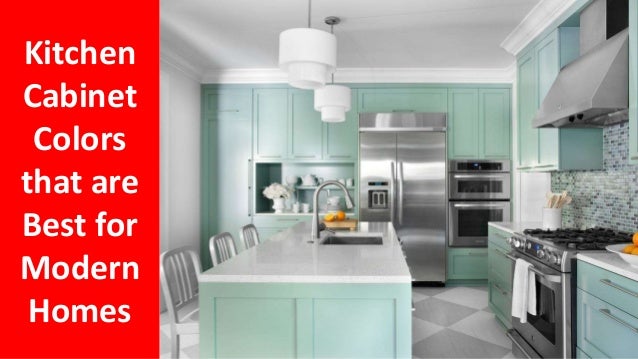 Kitchen
Cabinet
Colors
that are
Best for
Modern
Homes
 