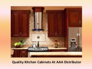 Quality Kitchen Cabinets At AAA Distributor
 