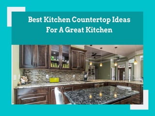Kitchen countertop ideas for a great kitchen