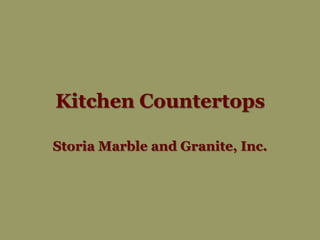 Kitchen Countertops

Storia Marble and Granite, Inc.
 