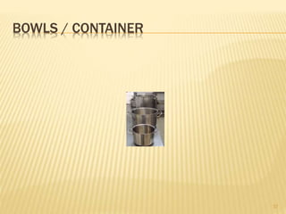 BOWLS / CONTAINER
17
 