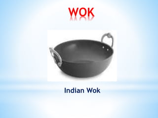 WOK
Indian Wok
 