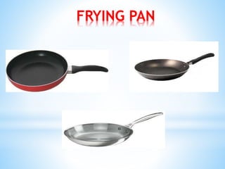 FRYING PAN
 