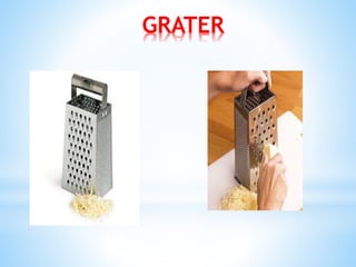 GRATER
 