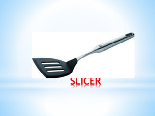 SLICER
 