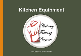 Kitchen Equipment
www.facebook.com/delhindra
 