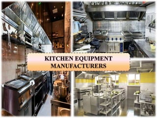 Kitchen Equipment Manufacturers,Industrial Kitchen Equipment-Kitchen Equipment Suppliers,Dealers,Manufacturers.pptx