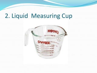 2. Liquid Measuring Cup
 