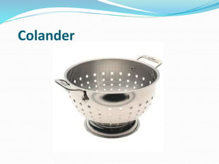 Colander
 
