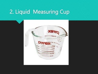 2. Liquid Measuring Cup
 