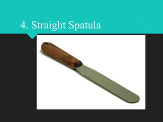 4. Straight Spatula
 