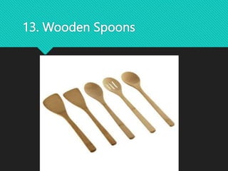 13. Wooden Spoons
 