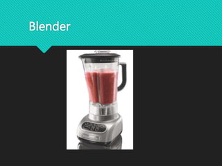 Blender
 