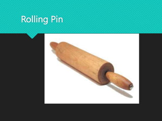 Rolling Pin
 