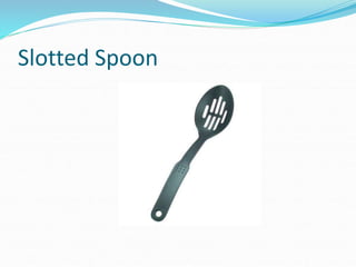 Slotted Spoon
 