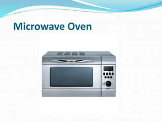 Microwave Oven
 