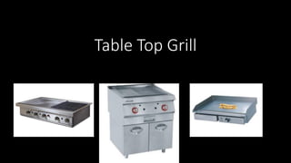 Table Top Grill
 