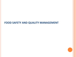 FOOD SAFETY AND QUALITY MANAGEMENT
 