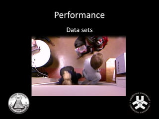 Performance 
Data sets 
 