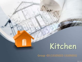 Kitchen
Group -03 (13105022-13105031)
 