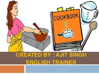 CREATED BY : AJIT SINGH ENGLISH TRAINER 